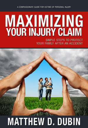 Cover Page of the book - Maximizing Your Injury Claim by Matthew D. Dubin